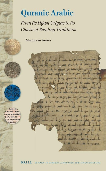 Quranic Arabic: From Its Hijazi Origins to Its Classical Reading Traditions