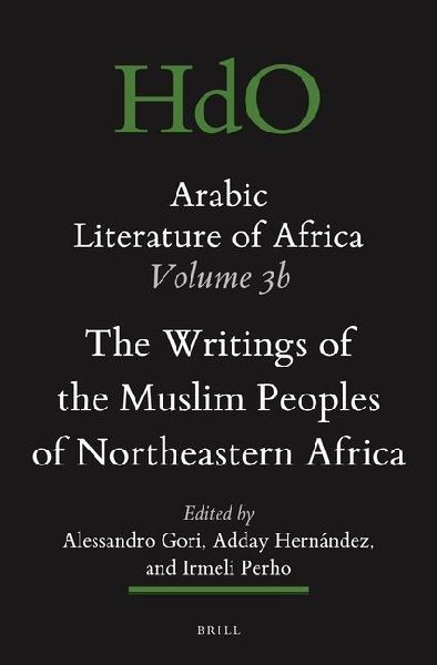 Arabic Literature of Africa, Volume 3b: The Writings of the Muslim Peoples of Northeastern Africa