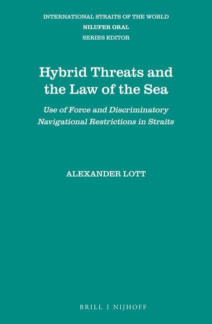 Hybrid Threats and the Law of the Sea: Use of Force and Discriminatory Navigational Restrictions in Straits