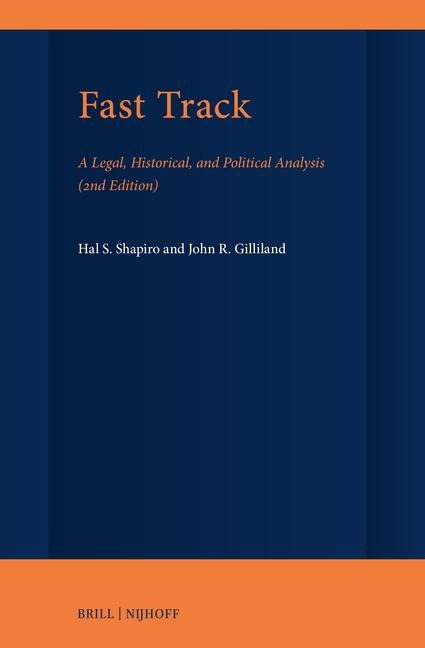 Fast Track: A Legal, Historical, and Political Analysis (2nd Edition)