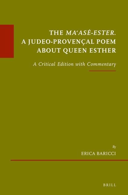 The Ma'asé-Ester. a Judeo-Provençal Poem about Queen Esther: A Critical Edition with Commentary