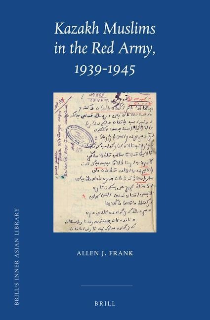 Kazakh Muslims in the Red Army, 1939-1945