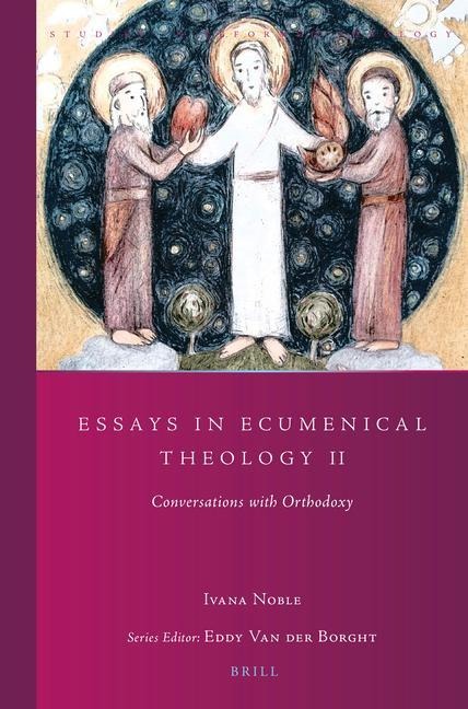 Essays in Ecumenical Theology II: Conversations with Orthodoxy
