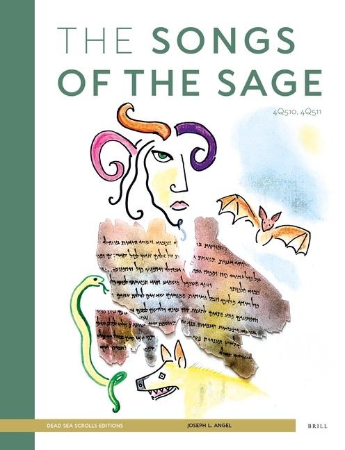 The Songs of the Sage: (4q510, 4q511)