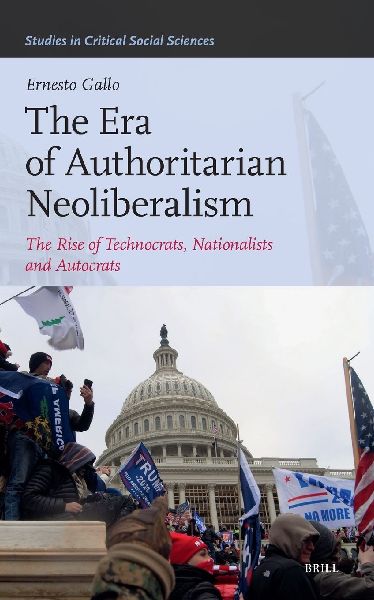 The Era of Authoritarian Neoliberalism: The Rise of Technocrats, Nationalists and Autocrats