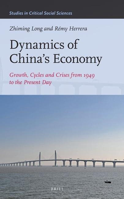 Dynamics of China's Economy:: Growth, Cycles and Crises from 1949 to the Present Day