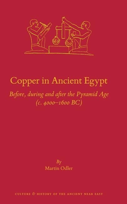 Copper in Ancient Egypt: Before, During and After the Pyramid Age (C. 4000 - 1600 Bc)