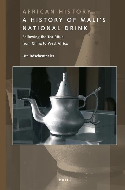 A History of Mali's National Drink: Following the Tea Ritual from China to West Africa