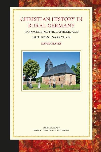 Christian History in Rural Germany: Transcending the Catholic and Protestant Narratives