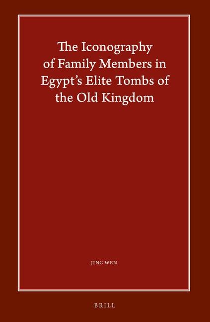 The Iconography of Family Members in Egypt's Elite Tombs of the Old Kingdom