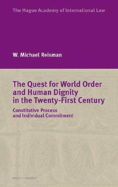 The Quest for World Order and Human Dignity in the Twenty-First Century: Constitutive Process and Individual Commitment