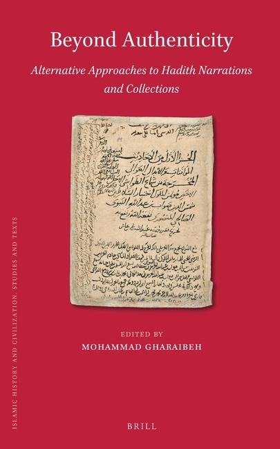 Beyond Authenticity, Alternative Approaches to Hadith Narrations and Collections