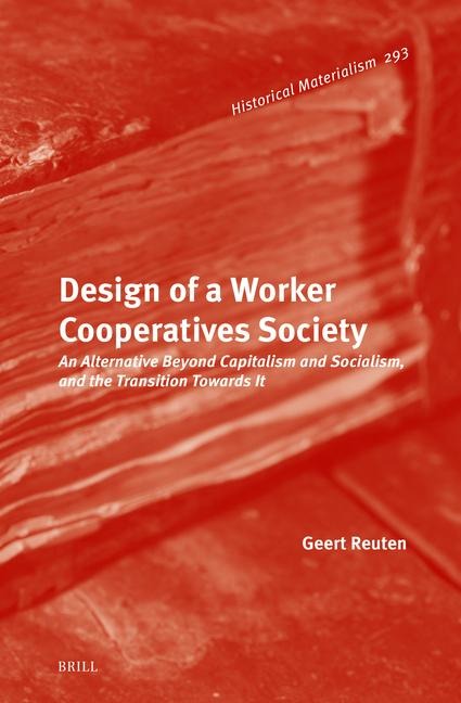 Design of a Worker Cooperatives Society: An Alternative Beyond Capitalism and Socialism, and the Transition Towards It