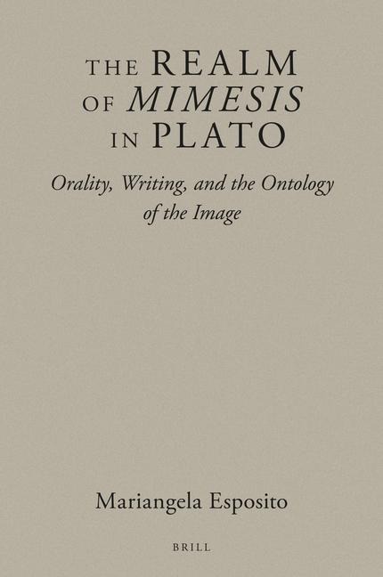 The Realm of Mimesis in Plato: Orality, Writing, and the Ontology of the Image