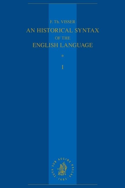 An Historical Syntax of the English Language: Volume I: Syntactical Units with One Verb