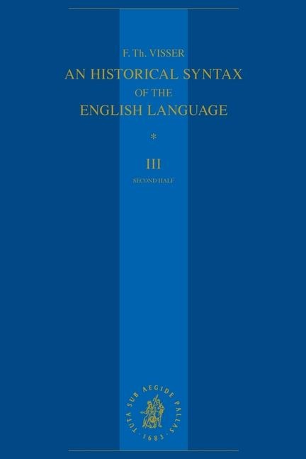An Historical Syntax of the English Language: Volume III, Second Half: Syntactical Units with Two and More Verbs