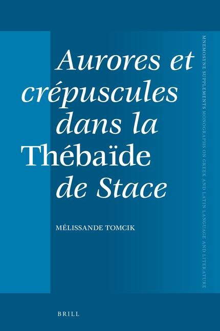 Aurores Et Crépuscules Dans La Thébaïde de Stace