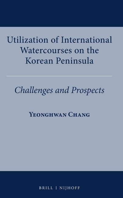 Utilization of International Watercourses on the Korean Peninsula: Challenges and Prospects