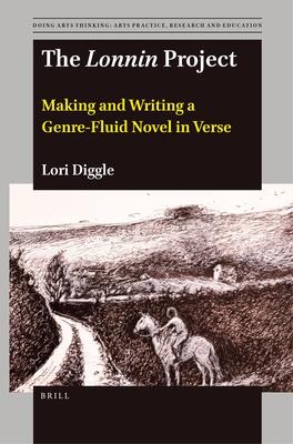 The Lonnin Project: Making and Writing a Genre-Fluid Novel in Verse