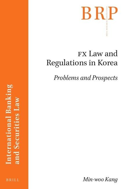 Fx Law and Regulations in Korea: Problems and Prospects