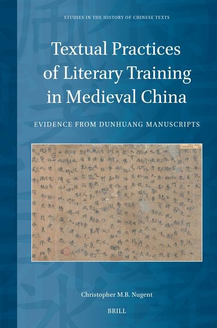 Textual Practices of Literary Training in Medieval China: Evidence from Dunhuang Manuscripts