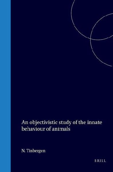 An Objectivistic Study of the Innate Behaviour of Animals
