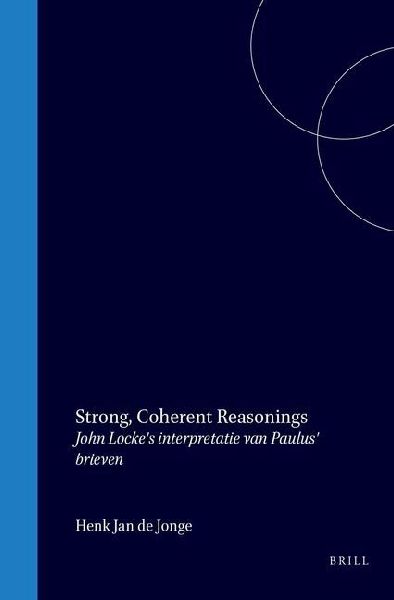 Strong, Coherent Reasonings: John Locke's Interpretatie Van Paulus' Brieven