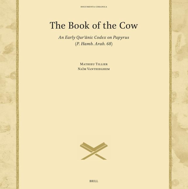 The Book of the Cow: An Early Qur&#702;&#257;nic Codex on Papyrus (P. Hamb. Arab. 68)