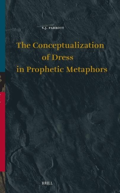 The Conceptualization of Dress in Prophetic Metaphors
