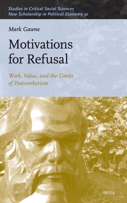 Motivations for Refusal: Work, Value, and the Limits of Postworkerism