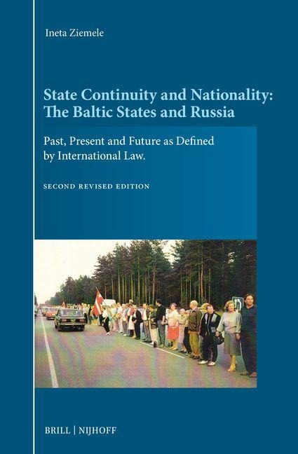 State Continuity and Nationality: The Baltic States and Russia: Past, Present and Future as Defined by International Law. Second Revised Edition