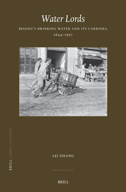 Water Lords: Beijing's Drinking Water and Its Carriers, 1644-1937