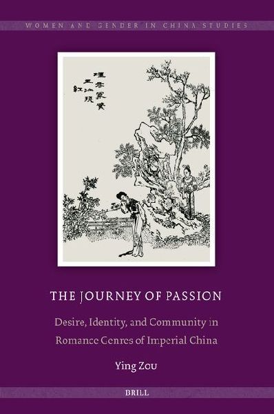 The Journey of Passion: Desire, Identity, and Community in Romance Genres of Imperial China