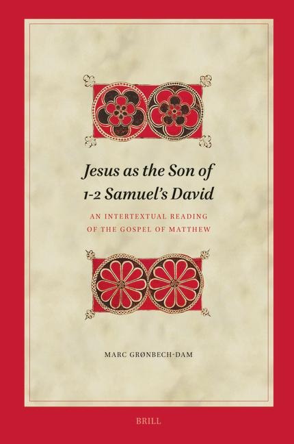 Jesus as the Son of 1-2 Samuel's David: An Intertextual Reading of the Gospel of Matthew