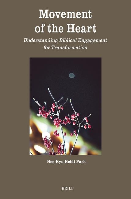 Movement of the Heart: Understanding Biblical Engagement for Transformation
