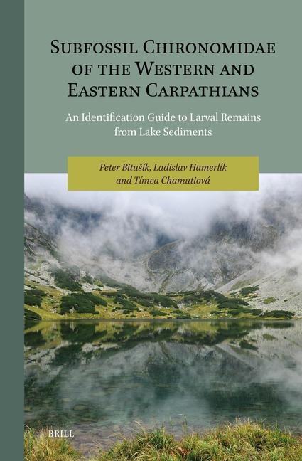 Subfossil Chironomidae of the Western and Eastern Carpathians: An Identification Guide to Larval Remains from Lake Sediments