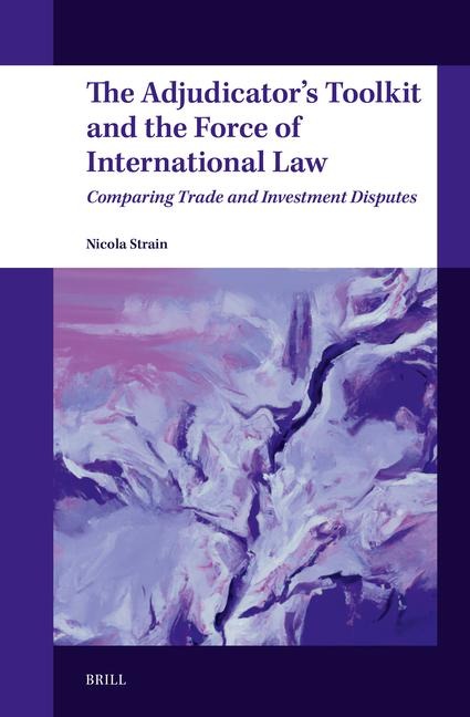 The Adjudicator's Toolkit and the Force of International Law: Comparing Trade and Investment Disputes