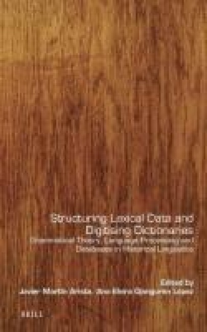 Structuring Lexical Data and Digitising Dictionaries: Grammatical Theory, Language Processing and Databases in Historical Linguistics