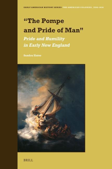 "The Pompe and Pride of Man": Pride and Humility in Early New England