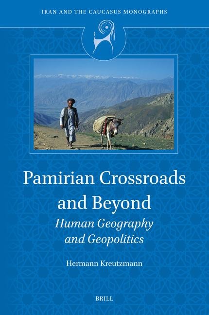 Pamirian Crossroads and Beyond: Human Geography and Geopolitics