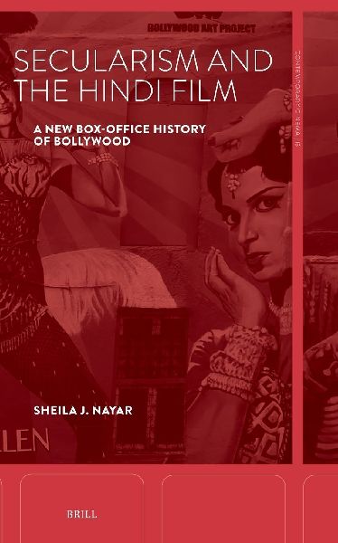 Secularism and the Hindi Film: A New Box-Office History of Bollywood