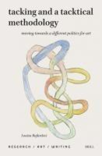 Tacking and a Tacktical Methodology: Moving Towards a Different Politics for Art