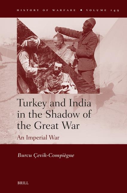Turkey and India in the Shadow of the Great War: An Imperial War