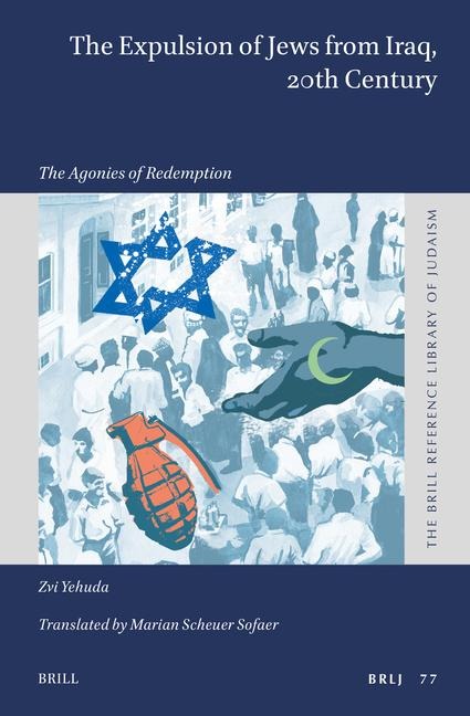 The Expulsion of Jews from Iraq, 20th Century: The Agonies of Redemption