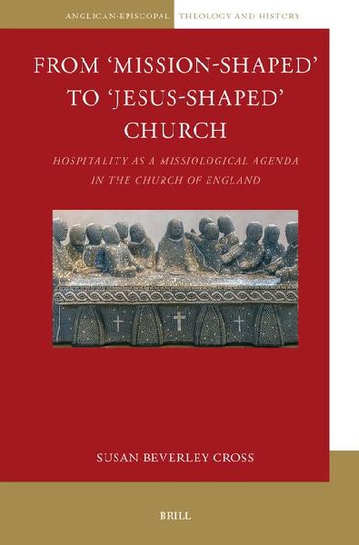 From Mission-Shaped to Jesus-Shaped Church: Hospitality as a Missiological Agenda in the Church of England
