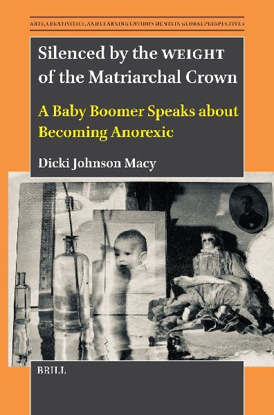 Silenced by the Weight of the Matriarchal Crown: A Baby Boomer Speaks about Becoming Anorexic