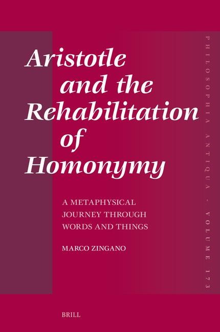 Aristotle and the Rehabilitation of Homonymy: A Metaphysical Journey Through Words and Things