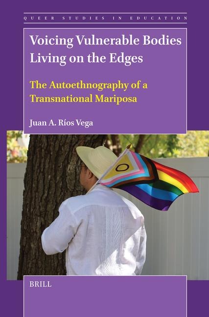 Voicing Vulnerable Bodies Living on the Edges: The Autoethnography of a Transnational Mariposa
