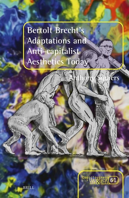 Bertolt Brechts Adaptations and Anti-Capitalist Aesthetics Today