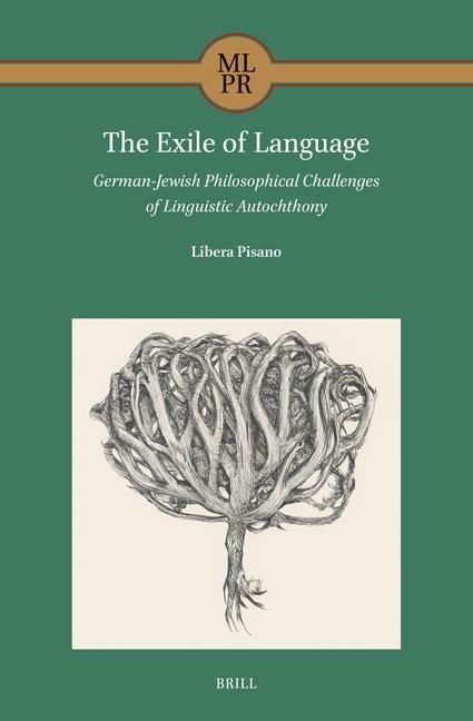 The Exile of Language: German-Jewish Philosophical Challenges of Linguistic Autochthony